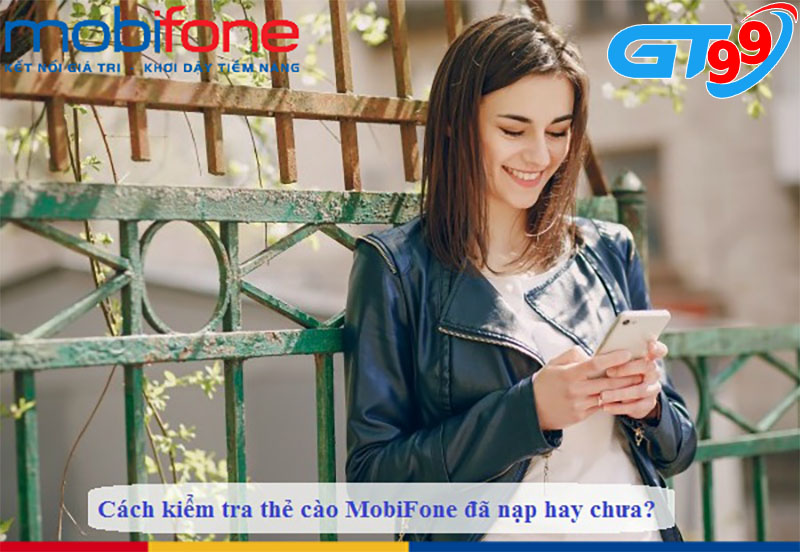 Cách kiểm tra thẻ cào MobiFone đã nạp hay chưa?