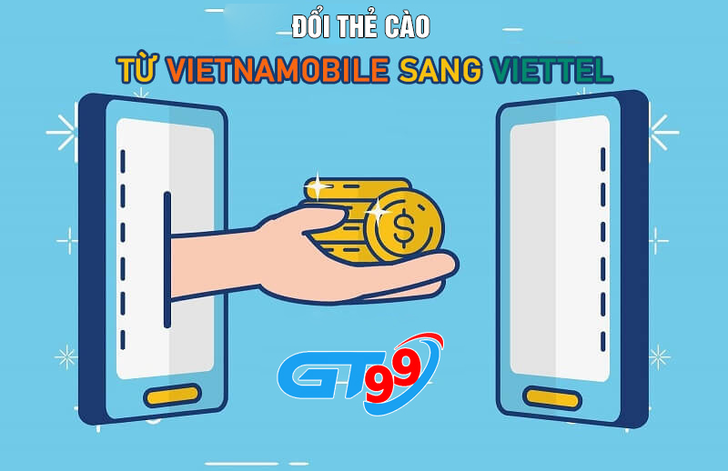 đổi thẻ cào Vietnamobile sang thẻ Viettel ngay tại nhà